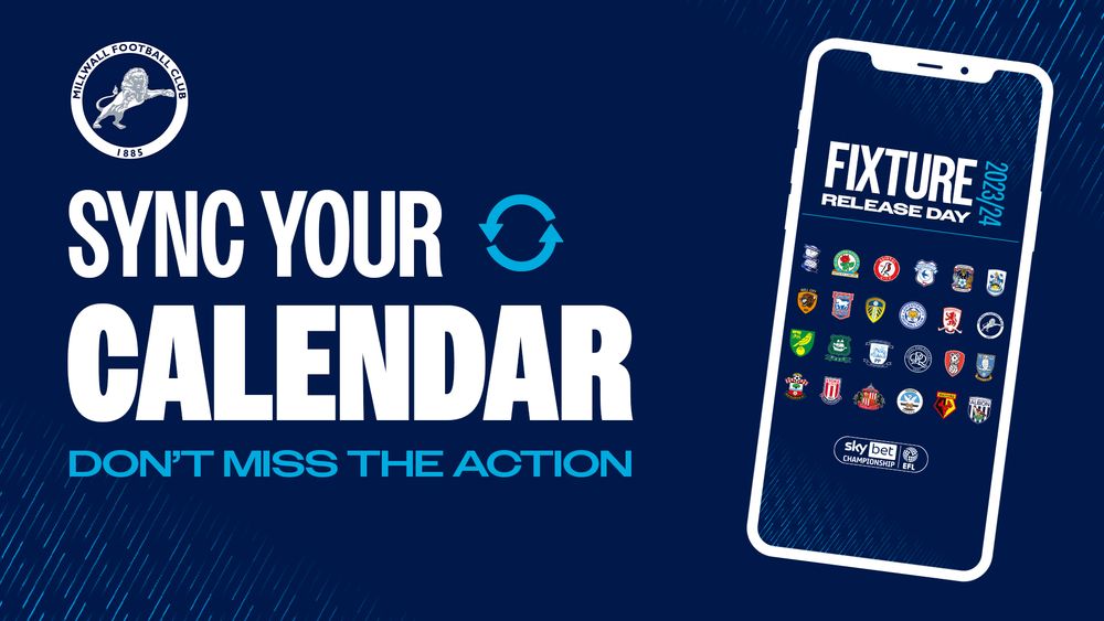 Millwall FC Sync your calendar ahead of Fixture Release Day!