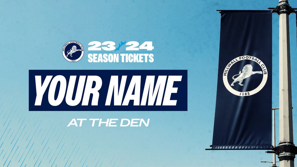 Millwall FC - 2023/24 SEASON TICKETS